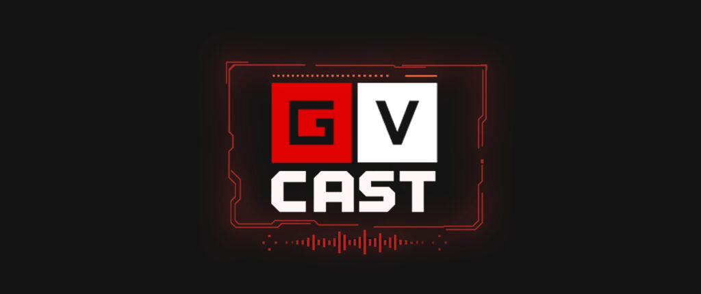 GV Cast# 7 – Confira aqui a live