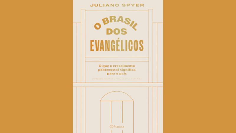 Sob os olhares da antropologia, Juliano Spyer lança ‘O Brasil dos Evangélicos’ pela Editora Planeta