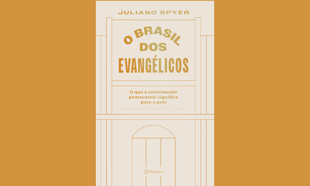 Sob os olhares da antropologia, Juliano Spyer lança ‘O Brasil dos Evangélicos’ pela Editora Planeta